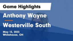 Anthony Wayne  vs Westerville South  Game Highlights - May 13, 2023