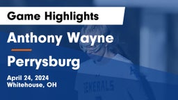 Anthony Wayne  vs Perrysburg  Game Highlights - April 24, 2024