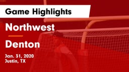 Northwest  vs Denton  Game Highlights - Jan. 31, 2020
