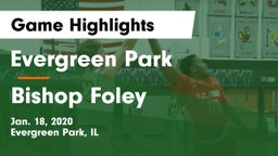 Evergreen Park  vs Bishop Foley  Game Highlights - Jan. 18, 2020