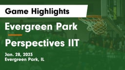 Evergreen Park  vs Perspectives IIT Game Highlights - Jan. 28, 2023