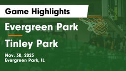 Evergreen Park  vs Tinley Park  Game Highlights - Nov. 30, 2023