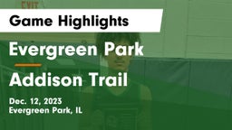 Evergreen Park  vs Addison Trail  Game Highlights - Dec. 12, 2023