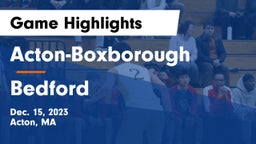 Acton-Boxborough  vs Bedford  Game Highlights - Dec. 15, 2023