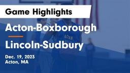 Acton-Boxborough  vs Lincoln-Sudbury  Game Highlights - Dec. 19, 2023