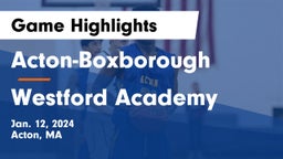 Acton-Boxborough  vs Westford Academy  Game Highlights - Jan. 12, 2024