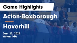 Acton-Boxborough  vs Haverhill  Game Highlights - Jan. 22, 2024