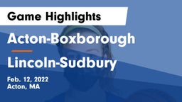Acton-Boxborough  vs Lincoln-Sudbury  Game Highlights - Feb. 12, 2022