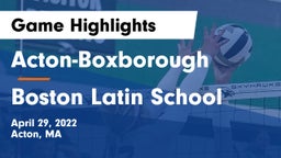 Acton-Boxborough  vs Boston Latin School Game Highlights - April 29, 2022