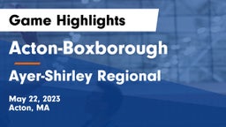Acton-Boxborough  vs Ayer-Shirley Regional  Game Highlights - May 22, 2023