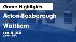 Acton-Boxborough  vs Waltham  Game Highlights - Sept. 18, 2023