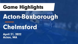 Acton-Boxborough  vs Chelmsford  Game Highlights - April 21, 2022