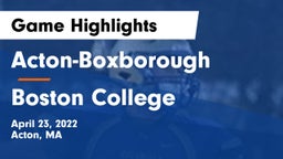 Acton-Boxborough  vs Boston College  Game Highlights - April 23, 2022