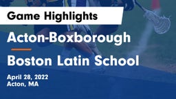 Acton-Boxborough  vs Boston Latin School Game Highlights - April 28, 2022
