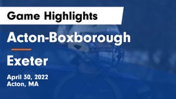 Acton-Boxborough  vs Exeter  Game Highlights - April 30, 2022
