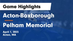 Acton-Boxborough  vs Pelham Memorial  Game Highlights - April 1, 2023