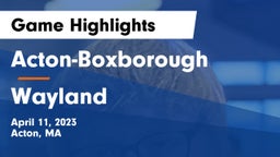 Acton-Boxborough  vs Wayland  Game Highlights - April 11, 2023