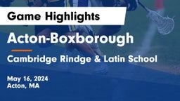 Acton-Boxborough  vs Cambridge Rindge & Latin School Game Highlights - May 16, 2024