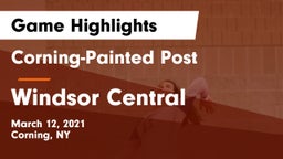Corning-Painted Post  vs Windsor Central  Game Highlights - March 12, 2021