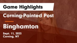 Corning-Painted Post  vs Binghamton  Game Highlights - Sept. 11, 2023