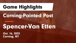Corning-Painted Post  vs Spencer-Van Etten  Game Highlights - Oct. 16, 2023