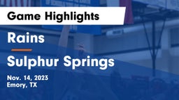 Rains  vs Sulphur Springs  Game Highlights - Nov. 14, 2023
