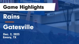 Rains  vs Gatesville  Game Highlights - Dec. 2, 2023