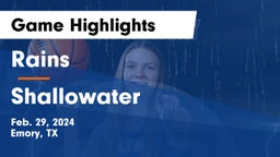 Rains  vs Shallowater  Game Highlights - Feb. 29, 2024