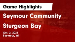 Seymour Community  vs Sturgeon Bay  Game Highlights - Oct. 2, 2021
