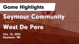 Seymour Community  vs West De Pere  Game Highlights - Oct. 15, 2022