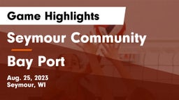 Seymour Community  vs Bay Port  Game Highlights - Aug. 25, 2023