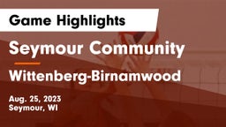 Seymour Community  vs Wittenberg-Birnamwood  Game Highlights - Aug. 25, 2023