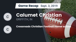 Recap: Calumet Christian  vs. Crossroads Christian Football Home school 2019