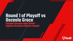 Highlight of Round 1 of Playoff vs Osceola Grace
