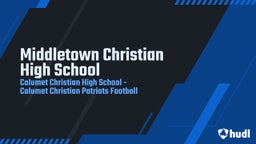 Calumet Christian football highlights Middletown Christian High School