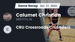 Recap: Calumet Christian  vs. CRU Crossroads Crusaders 2020