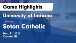 University  of Indiana vs Seton Catholic  Game Highlights - Dec. 21, 2021