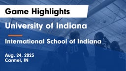 University  of Indiana vs International School of Indiana Game Highlights - Aug. 24, 2023