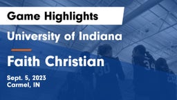 University  of Indiana vs Faith Christian Game Highlights - Sept. 5, 2023
