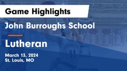 John Burroughs School vs Lutheran  Game Highlights - March 13, 2024