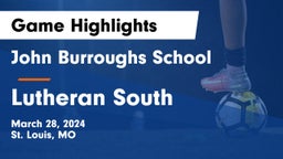 John Burroughs School vs Lutheran South   Game Highlights - March 28, 2024