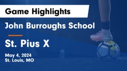 John Burroughs School vs St. Pius X  Game Highlights - May 4, 2024