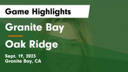 Granite Bay  vs Oak Ridge  Game Highlights - Sept. 19, 2023