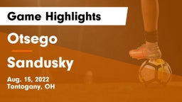 Otsego  vs Sandusky  Game Highlights - Aug. 15, 2022