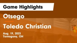 Otsego  vs Toledo Christian  Game Highlights - Aug. 19, 2023