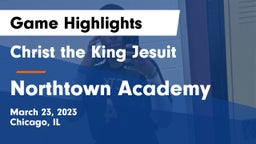 Christ the King Jesuit vs Northtown Academy Game Highlights - March 23, 2023
