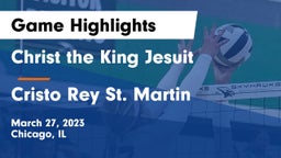 Christ the King Jesuit vs Cristo Rey St. Martin Game Highlights - March 27, 2023