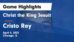 Christ the King Jesuit vs Cristo Rey  Game Highlights - April 4, 2023