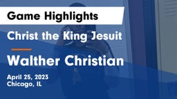 Christ the King Jesuit vs Walther Christian Game Highlights - April 25, 2023