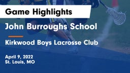 John Burroughs School vs Kirkwood Boys Lacrosse Club Game Highlights - April 9, 2022